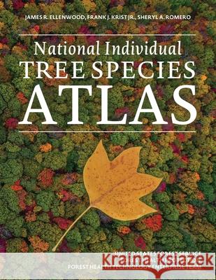 National Individual Tree Species Atlas James R. Ellenwood Frank J. Krist Sheryl A. Romero 9781951682484 Orchard Innovations - książka