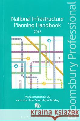 National Infrastructure Planning Handbook: 2015 Michael Humphries, QC 9781780438818 Bloomsbury Publishing PLC - książka