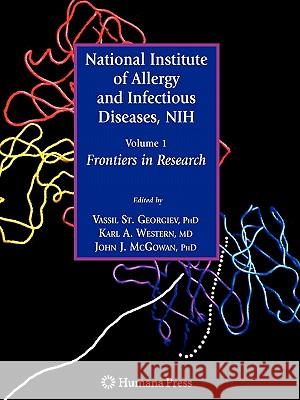 National Institute of Allergy and Infectious Diseases, Nih: Volume 1: Frontiers in Research Georgiev, Vassil St 9781617379444 Springer - książka