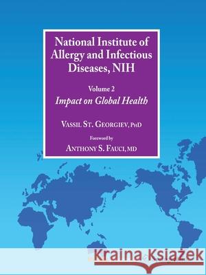 National Institute of Allergy and Infectious Diseases, NIH, Volume 2: Impact on Global Health Fauci, Anthony S. 9781493956913 Humana Press - książka