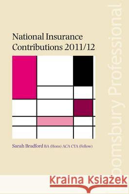 National Insurance Contributions 2011/12: 2011/12 Sarah Bradford 9781847667809 Bloomsbury Publishing PLC - książka