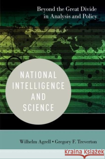 National Intelligence and Science: Beyond the Great Divide in Analysis and Policy Wilhelm Agrell 9780199360864 OXFORD UNIVERSITY PRESS ACADEM - książka