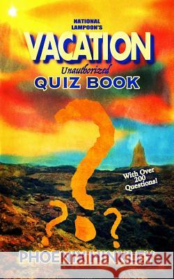 National Lampoon's Vacation Unauthorized Quiz Book Phoenix Hinkley 9781985021754 Createspace Independent Publishing Platform - książka