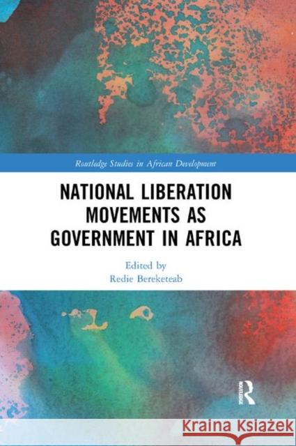 National Liberation Movements as Government in Africa Redie Bereketeab 9780367248109 Routledge - książka