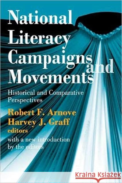 National Literacy Campaigns and Movements : Historical and Comparative Perspectives Robert Arnove Harvey J. Graff 9781412807616 Transaction Publishers - książka