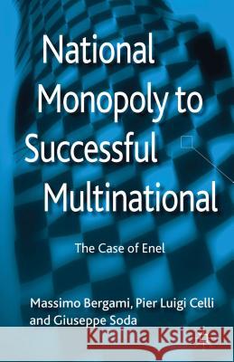 National Monopoly to Successful Multinational: The Case of Enel Bergami, Massimo 9781137033895  - książka