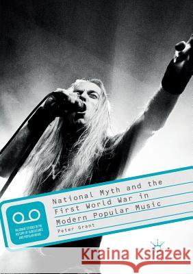 National Myth and the First World War in Modern Popular Music Peter Grant 9781349958801 Palgrave MacMillan - książka