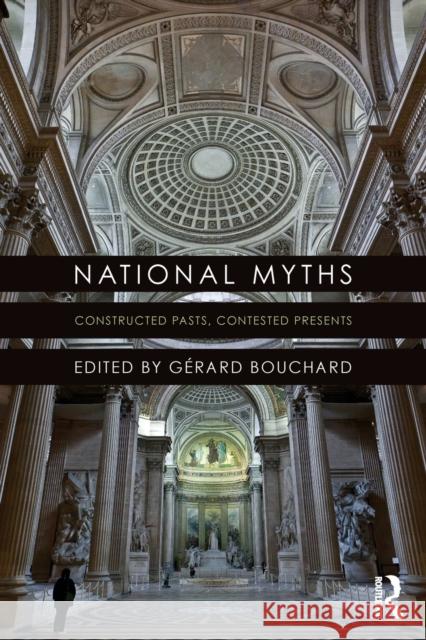 National Myths: Constructed Pasts, Contested Presents Bouchard, Gérard 9780415631129  - książka