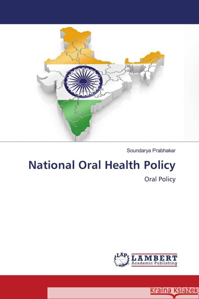 National Oral Health Policy PRABHAKAR, SOUNDARYA 9786207457205 LAP Lambert Academic Publishing - książka