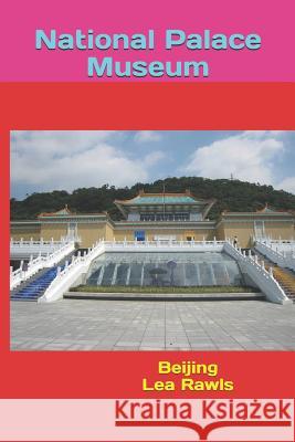 National Palace Museum: Beijing Lea Rawls 9781792033896 Independently Published - książka