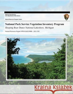 National Park Service Vegetation Inventory Program: Sleeping Bear Dunes National Lakeshore, Michigan Kevin Hop Sara Lubinski Jennifer Dieck 9781493704835 Createspace - książka