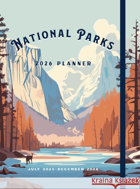 National Parks 2026 Weekly Planner: July 2025 - December 2026 Editors of Rock Point 9781577155072 Knickerbocker Press,U.S. - książka