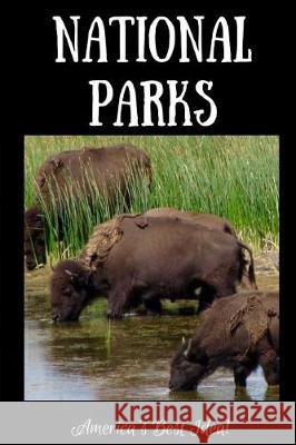 National Parks - America's Best Idea: Buffalo Drinking at Yellowstone Royanne Travel Journals 9781973828495 Createspace Independent Publishing Platform - książka
