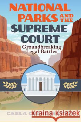 National Parks and the Supreme Court: Groundbreaking Legal Battles Carla Chung Mattix 9781647792589 University of Nevada Press - książka