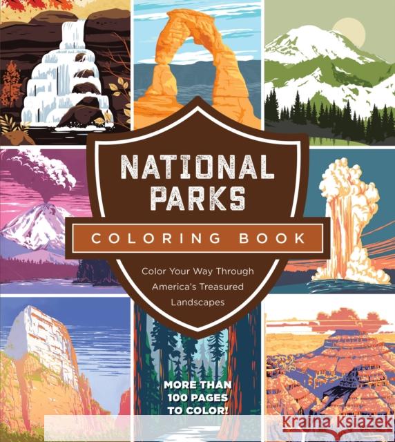National Parks Coloring Book: Color Your Way Through America's Treasured Landscapes - More than 100 Pages to Color! Editors of Chartwell Books 9780785842682 Book Sales Inc - książka