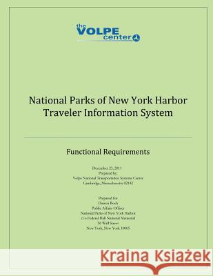 National Parks of New York Harbor Traveler Information System: Functional Requirements Volpe National Transportation Systems Ce 9781495281181 Createspace - książka