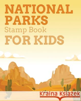 National Parks Stamp Book For Kids: Outdoor Adventure Travel Journal Passport Stamps Log Activity Book Michaels, Aimee 9781953332479 Shocking Journals - książka