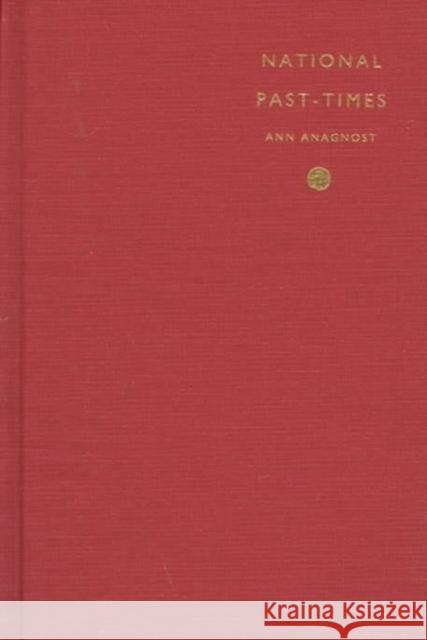 National Past-Times: Narrative, Representation, and Power in Modern China Ann S. Anagnost Ann Anagnost                             Anagnost 9780822319610 Duke University Press - książka