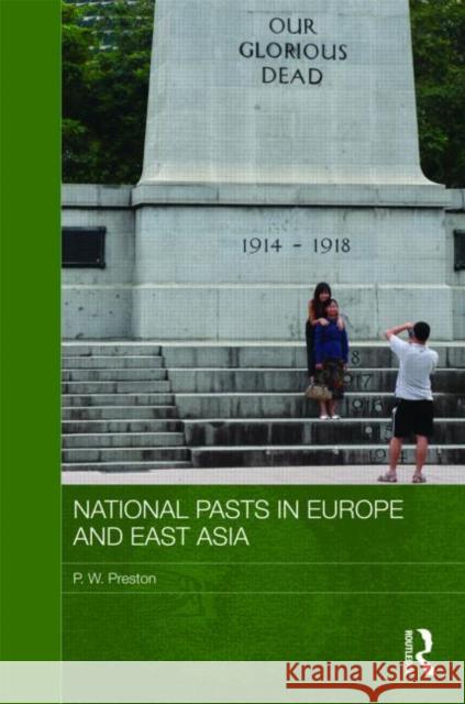 National Pasts in Europe and East Asia Peter W. Preston   9780415561136 Taylor & Francis - książka