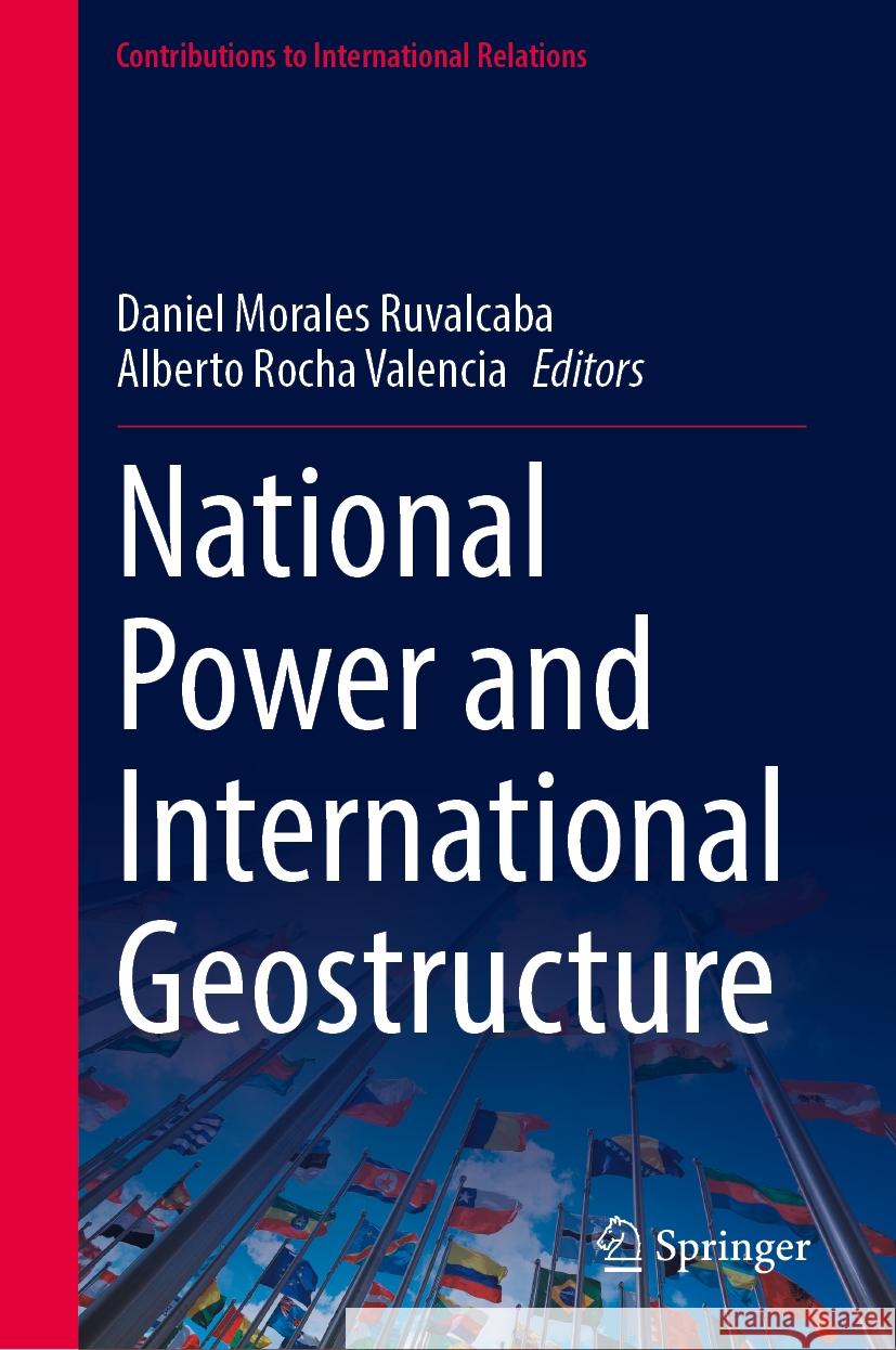 National Power and International Geostructure Daniel Morale Alberto Roch 9789819711796 Springer - książka