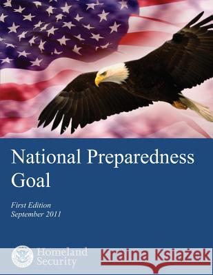 National Preparedness Goal U. S. Department of Homeland Security 9781482658996 Createspace - książka