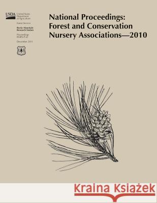 National Proceedings: Forest and Conservation Nursery Association-2010 U. S. Department of Agriculture 9781507655597 Createspace - książka