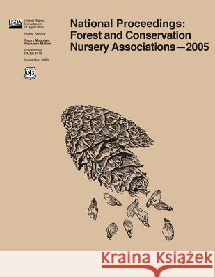 National Proceedings: Forest and Conservation Nursery Associations?2005 United States Department of Agriculture 9781511530286 Createspace - książka