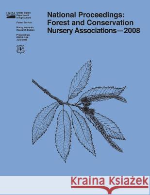 National Proceedings: Forest and Conservation Nursery Associations-2008 U. S. Department of Agriculture 9781507655344 Createspace - książka