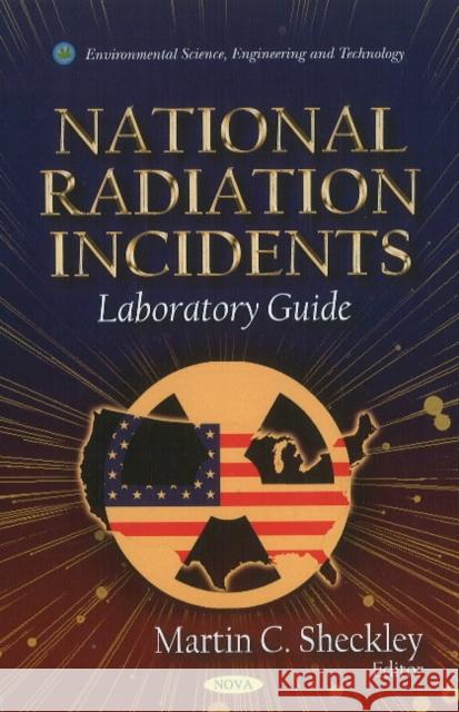 National Radiation Incidents: Laboratory Guide Martin C Sheckley 9781613246665 Nova Science Publishers Inc - książka