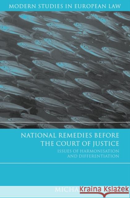 National Remedies Before the Court of Justice: Issues of Harmonisation and Differentiation Dougan, Michael 9781841133959 Hart Publishing (UK) - książka