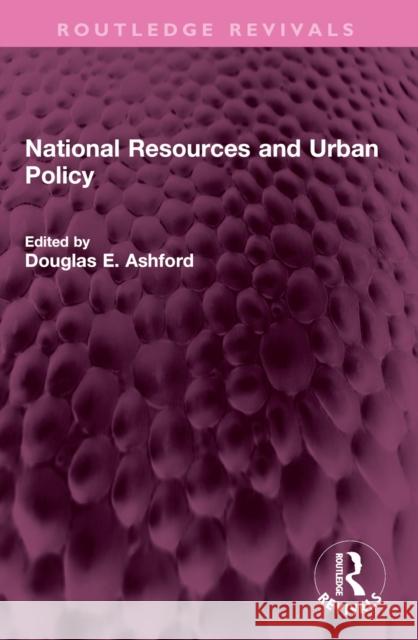 National Resources and Urban Policy Douglas E. Ashford 9781032516417 Routledge - książka