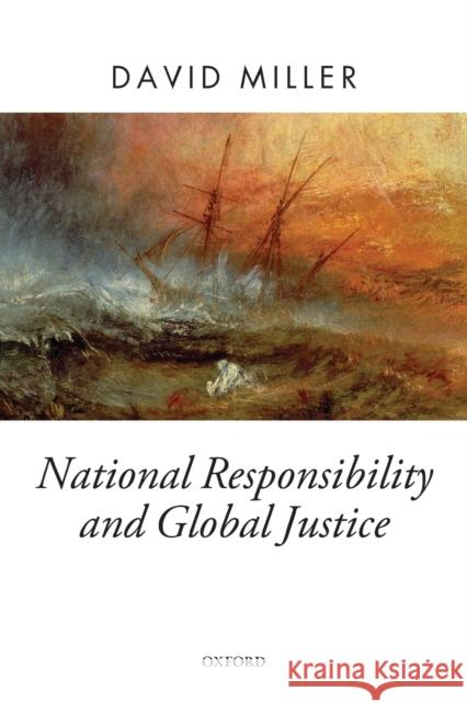 National Responsibility and Global Justice David Miller 9780199650712  - książka