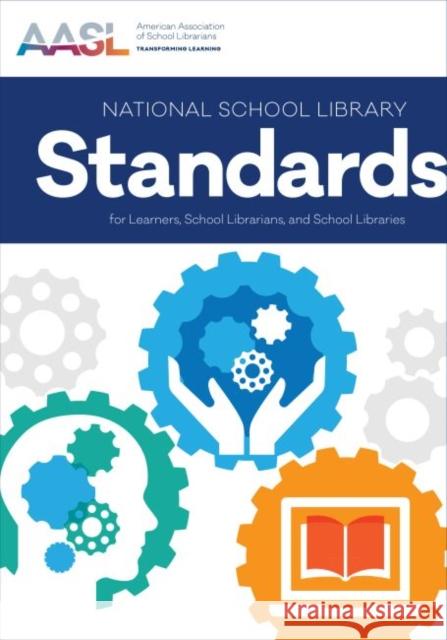 National School Library Standards for Learners, School American Association of School Librarian 9780838915790 ALA Editions - książka