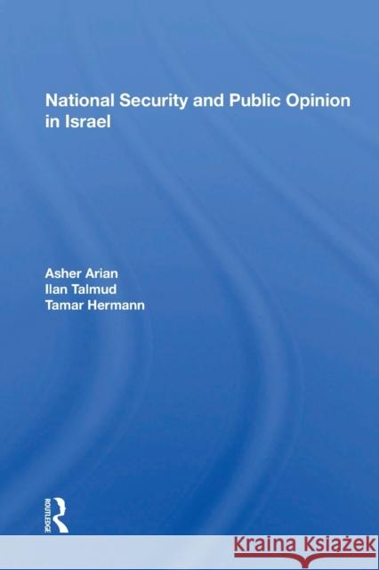 National Security and Public Opinion in Israel Asher Arian 9780367153427 Routledge - książka