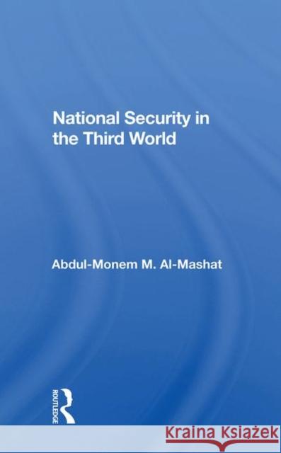 National Security in the Third World Abdul-Monem M. Al-Mashat 9780367017224 Taylor and Francis - książka