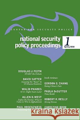 National Security Policy Proceedings: Spring 2010 Douglas J. Feith David Satter Walid Phares 9780982294727 Center for Security Policy Press - książka