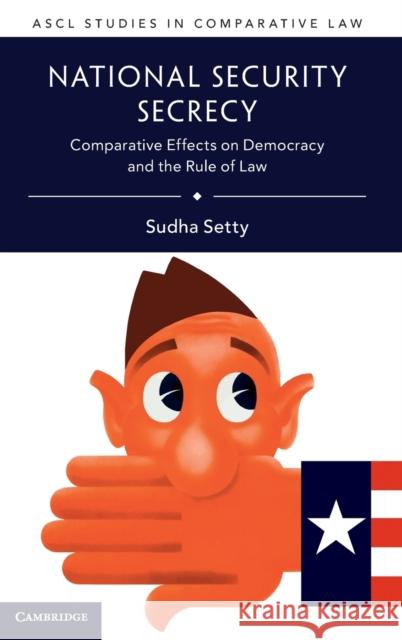 National Security Secrecy: Comparative Effects on Democracy and the Rule of Law Sudha Setty 9781107130623 Cambridge University Press - książka