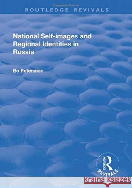 National Self-Images and Regional Identities in Russia Petersson, Bo 9781138733213 Taylor and Francis - książka