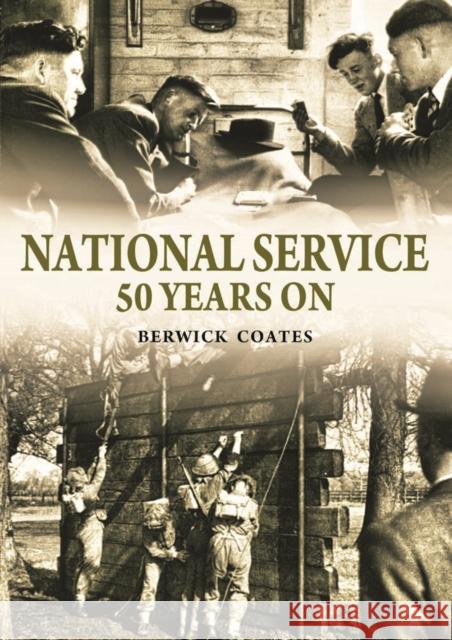 National Service Fifty Years On Berwick Coates 9780857041685  - książka