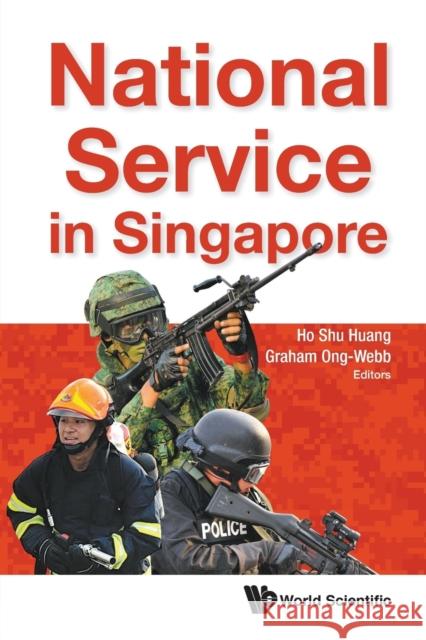 National Service in Singapore Shu Huang Ho Graham Gerard Ong-Webb 9789813203037 World Scientific Publishing Company - książka