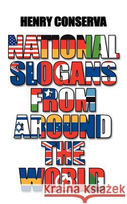 National Slogans from Around the World Henry Conserva 9781425929879 Authorhouse - książka