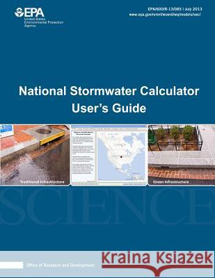 National Stormwater Calculator User's Guide U. S. Environmental Protection Agency Lewis a. Rossman 9781500650179 Createspace - książka