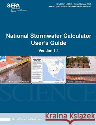 National Stormwater Calculator User's Guide: Version 1.1 U. S. Environmental Protection Agency 9781500564230 Createspace - książka