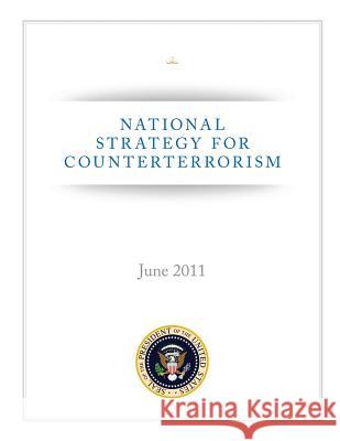 National Strategy for Counterterrorism: June 2011 The White House 9781482679175 Createspace - książka