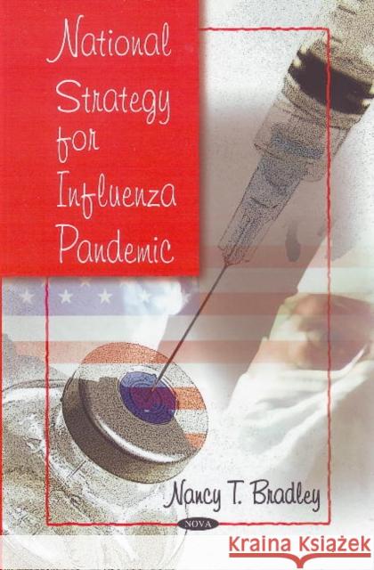 National Strategy for Influenze Pandemic Nancy T Bradley 9781606929322 Nova Science Publishers Inc - książka