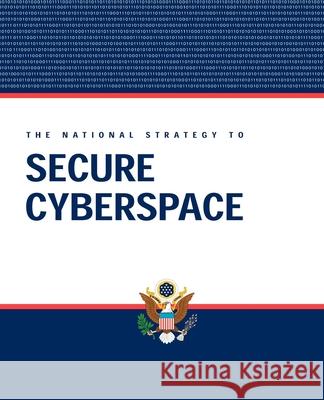 National Strategy to Secure Cyberspace George W. Bush 9780976090144 Morgan James Publishing - książka