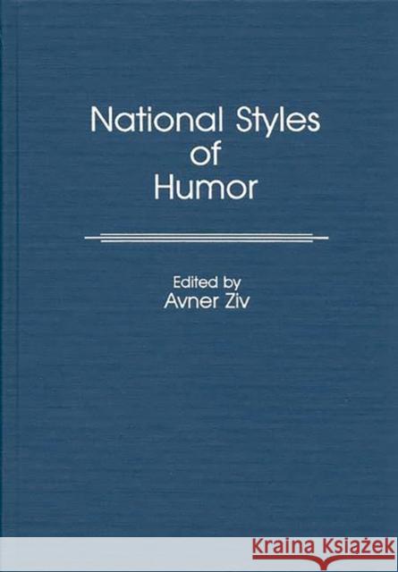 National Styles of Humor Avner Ziv Avner Ziv 9780313249921 Greenwood Press - książka