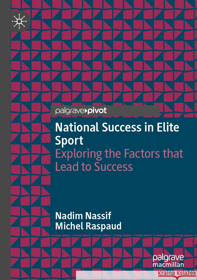 National Success in Elite Sport Nadim Nassif, Michel Raspaud 9783031389993 Springer Nature Switzerland - książka