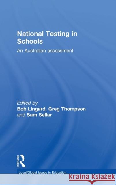 National Testing in Schools: An Australian Assessment Bob Lingard Bob Lingard Greg Thompson 9781138961647 Routledge - książka