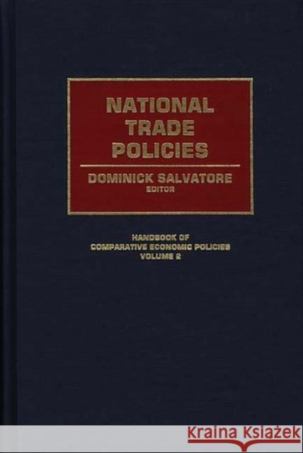 National Trade Policies Dominick Salvatore Dominick Salvatore 9780313264894 Greenwood Press - książka